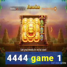 4444 game 1